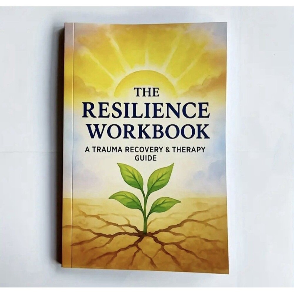 The Resilience Workbook A Trauma Recovery And Therapy Guide 132 Pages